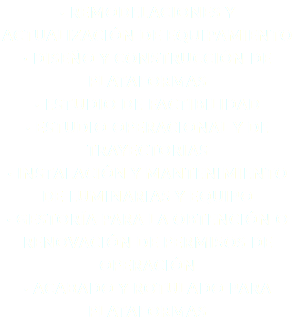 · REMODELACIONES Y ACTUALIZACIÓN DE EQUIPAMIENTO · DISEÑO Y CONSTRUCCIÓN DE PLATAFORMAS · ESTUDIO DE FACTIBILIDAD · ESTUDIO OPERACIONAL Y DE TRAYECTORIAS · INSTALACIÓN Y MANTENIMIENTO DE LUMINARIAS Y EQUIPO · GESTORÍA PARA LA OBTENCIÓN O RENOVACIÓN DE PERMISOS DE OPERACIÓN · ACABADO Y ROTULADO PARA PLATAFORMAS